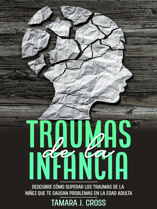 Title details for Traumas de la Infancia by Tamara J. Cross - Available
